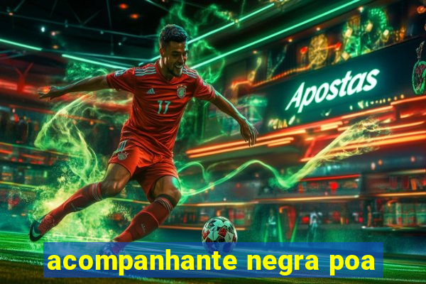 acompanhante negra poa